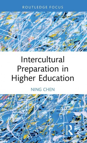 Intercultural Preparation in Higher Education (New Perspectives on Teaching Interculturality) - Ning Chen [KSIĄŻKA]