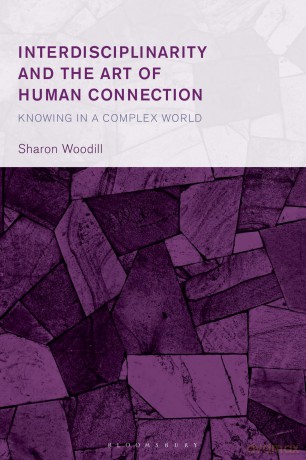 Interdisciplinarity and the Art of Human Connection: Knowing in a Complex World (Collective Studies in Knowledge and Society) - Sharon Woodill [KSIĄŻKA]
