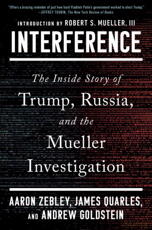 Interference: The Inside Story of Trump, Russia, and the Mueller Investigation - Aaron Zebley [KSIĄŻKA]