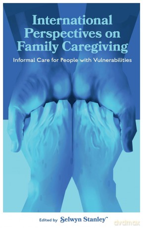 International Perspectives on Family Caregiving: Informal Care for People with Vulnerabilities - Selwyn Stanley [KSIĄŻKA]