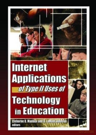 Internet Applications of Type II Uses of Technology in Education - Cleborne D Maddux [KSIĄŻKA]