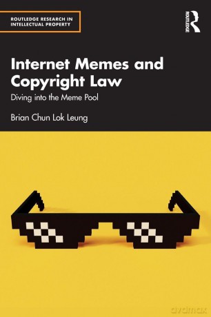 Internet Memes and Copyright Law: Diving into the Meme Pool (Routledge Research in Intellectual Property) - Brian Chun Lok Leung [KSIĄŻKA]
