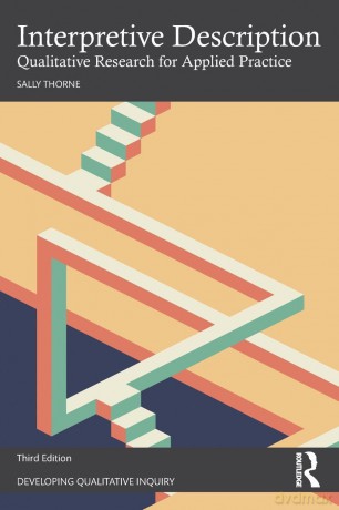 Interpretive Description: Qualitative Research for Applied Practice (Developing Qualitative Inquiry) - Sally Thorne [KSIĄŻKA]