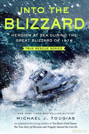 Into the Blizzard (Young Readers Edition): Heroism at Sea During the Great Blizzard of 1978 (True Rescue Series, 1) - Michael J. Tougias [KSIĄŻKA]