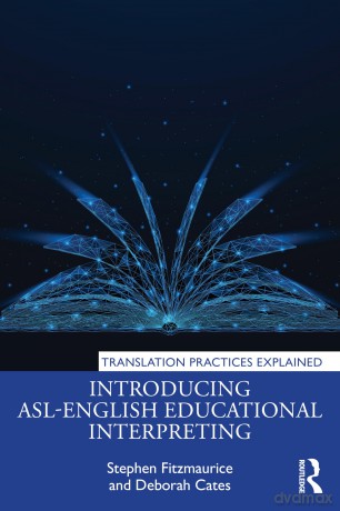 Introducing ASL-English Educational Interpreting (Translation Practices Explained) - Stephen Fitzmaurice [KSIĄŻKA]
