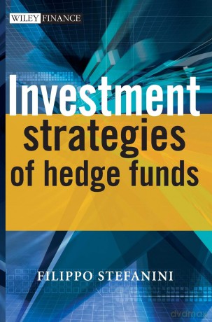 Investment Strategies of Hedge Funds: 397 (The Wiley Finance Series) - Filippo Stefanini [KSIĄŻKA]