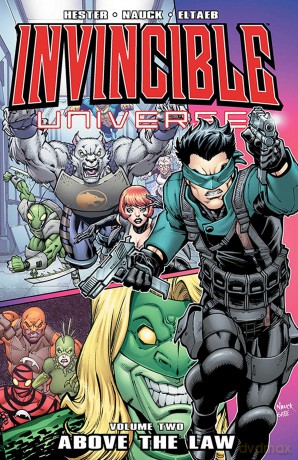 Invincible Universe Volume 2: Above the Law (INVINCIBLE UNIVERSE TP) - Phil Hester [KSIĄŻKA]