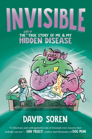 Invisible: The (Sort of) True Story of Me and My Hidden Disease - David Soren [KSIĄŻKA]