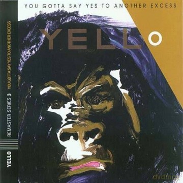 Yello: You Gotta Say Yes To Another Excess (digipack) (Remastered) [CD]