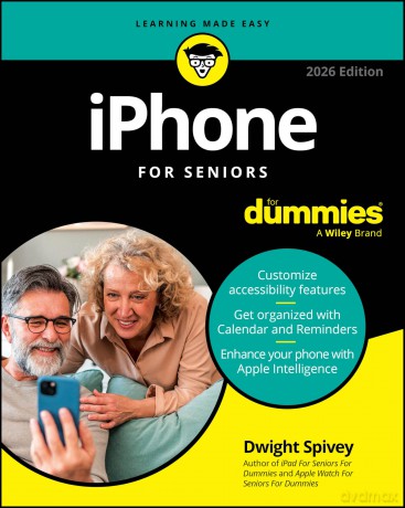 iPhone For Seniors For Dummies, 2026 Edition - Dwight Spivey [KSIĄŻKA]