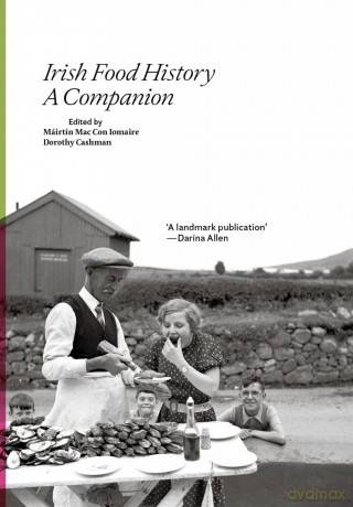 Irish Food History: A Companion - Mairtin Mac Con Iomaire [KSIĄŻKA]
