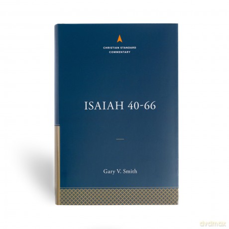 Isaiah 40-66: The Christian Standard Commentary - Gary V. Smith [KSIĄŻKA]