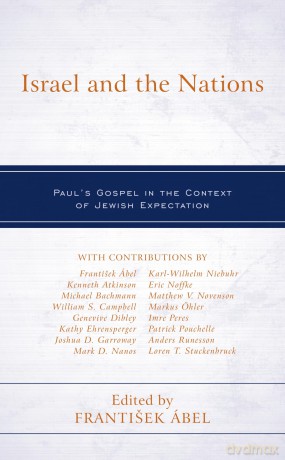 Israel and the Nations: Paul's Gospel in the Context of Jewish Expectation - Frantisek Ábel Comenius University in Bratislava [KSIĄŻKA]