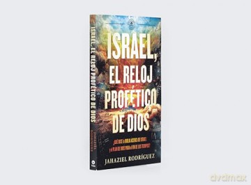 Israel, el reloj profético de Dios: Qué dice la Biblia acerca de Israel y el plan de Dios para el fin de los tiempos - Jahaziel Rodríguez [KSIĄŻKA]