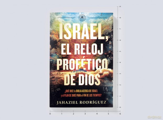 Israel, el reloj profético de Dios: Qué dice la Biblia acerca de Israel y el plan de Dios para el fin de los tiempos - Jahaziel Rodríguez [KSIĄŻKA]