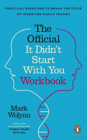 It Didn't Start With You Workbook: Practical Exercises to Break the Cycle of Inherited Trauma - Mark Wolynn [KSIĄŻKA]