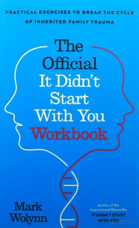 It Didn't Start With You Workbook: Practical Exercises to Break the Cycle of Inherited Trauma - Mark Wolynn [KSIĄŻKA]