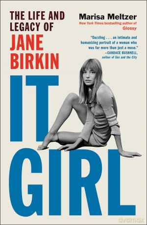 It Girl: The Life and Legacy of Jane Birkin - Marisa Meltzer [KSIĄŻKA]