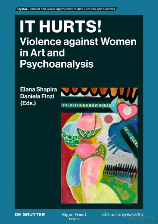 It Hurts!: Violence against Women in Art and Psychoanalysis (Oyster) - Elana Shapira [KSIĄŻKA]