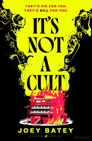 It's Not a Cult: 'Fierce, freewheeling modern folk horror that thrums with originality' Financial Times - Joey Batey [KSIĄŻKA]