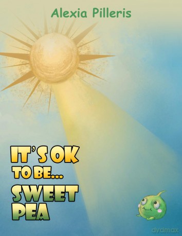 It's OK to Be... Sweet Pea - Alexia Pilleris [KSIĄŻKA]
