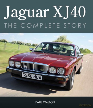 Jaguar XJ40: The Complete Story (AutoClassic) - Paul Walton [KSIĄŻKA]