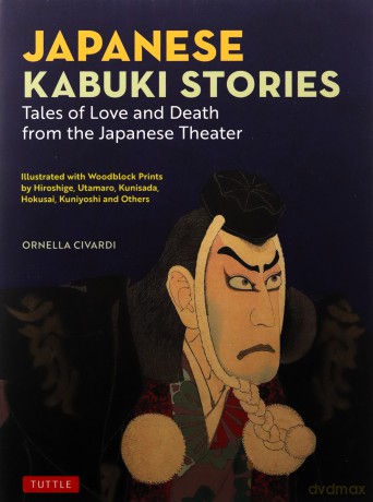 Japanese Kabuki Stories: Tales of Love and Death from the Japanese Theater - Ornella Civardi [KSIĄŻKA]