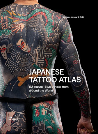 Japanese Tattoo Atlas: 45 Irezumi Style Artists from Around the World - Santiago Lombardi [KSIĄŻKA]