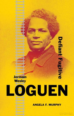 Jermain Wesley Loguen: Defiant Fugitive (Black Lives) - Angela F Murphy [KSIĄŻKA]