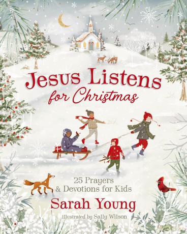 Jesus Listens for Christmas: 25 Prayers and Devotions for Kids - Sarah Young [KSIĄŻKA]
