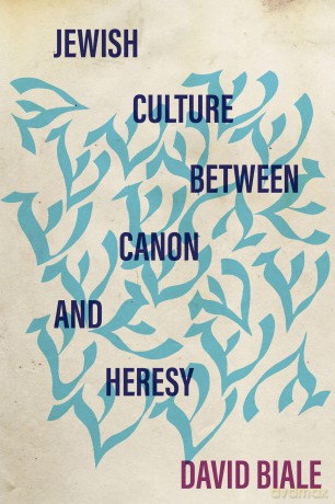 Jewish Culture between Canon and Heresy (Stanford Studies in Jewish History and Culture) - David Biale [KSIĄŻKA]