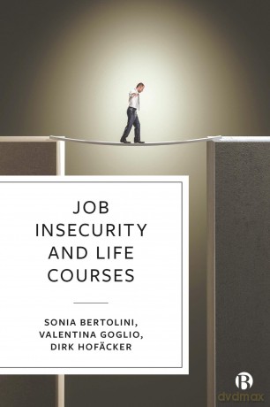 Job Insecurity and Life Courses - Sonia Bertolini [KSIĄŻKA]