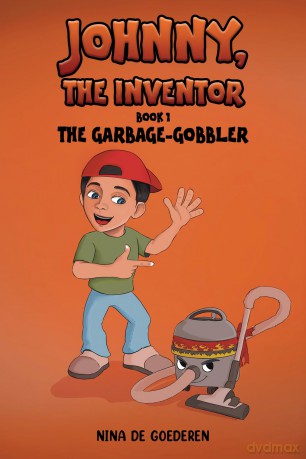 Johnny, The Inventor - Book 1: The Garbage-Gobbler - Nina De Goederen [KSIĄŻKA]