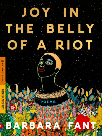 Joy in the Belly of a Riot: Poems, Prayers, Memories, and Meditations - Barbara Fant [KSIĄŻKA]