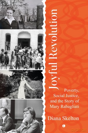 Joyful Revolution: Poverty, Social Justice, and the Story of Mary Rabagliati - Diana Skelton [KSIĄŻKA]