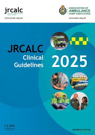 JRCALC Clinical Guidelines 2025 Reference Edition - Joint Royal Colleges Ambulance Liaison Committee [KSIĄŻKA]