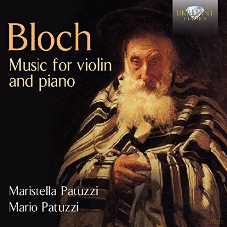 Maristella Patuzzi: Bloch: Music for Violin and Piano [CD]