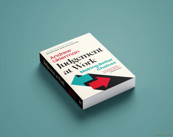 Judgement at Work: Making Better Choices - Andrew Likierman [KSIĄŻKA]