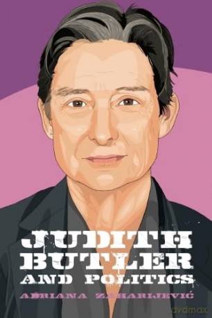 Judith Butler and Politics: 4 (Thinking Politics) - Adriana Zaharijevic [KSIĄŻKA]