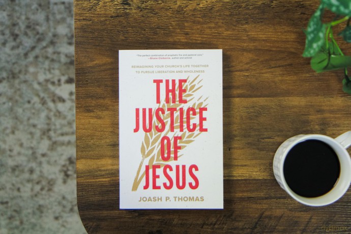 Justice of Jesus, The: Reimagining Your Church's Life Together to Pursue Liberation and Wholeness - Joash P. Thomas [KSIĄŻKA]