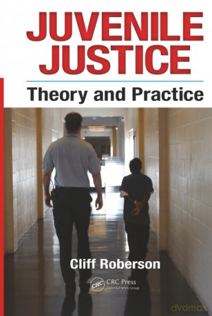 Juvenile Justice: Theory and Practice - Cliff Roberson [KSIĄŻKA]