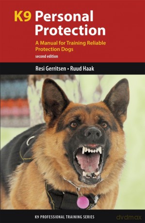 K9 Personal Protection: A Manual for Training Reliable Protection Dogs (K9 Professional Training) - Resi Gerritsen [KSIĄŻKA]