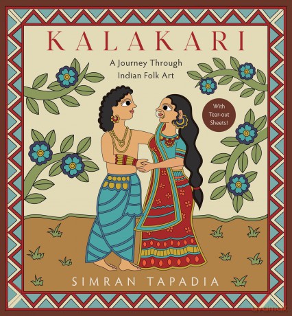 Kalakari: A Journey Through Indian Folk Art - Simran Tapadia [KSIĄŻKA]