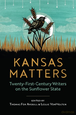 Kansas Matters: Twenty-First-Century Writers on the Sunflower State - Thomas Fox Averill [KSIĄŻKA]