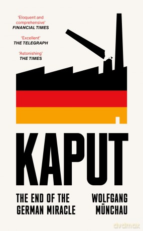 Kaput: The End of the German Miracle - Wolfgang Münchau [KSIĄŻKA]
