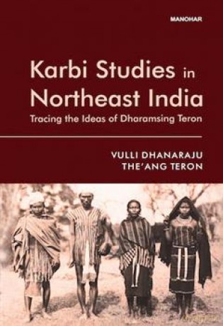Karbi Studies in Northeast India: Tracing the Ideas of Dharamsing - Vulli Dhanaraju [KSIĄŻKA]