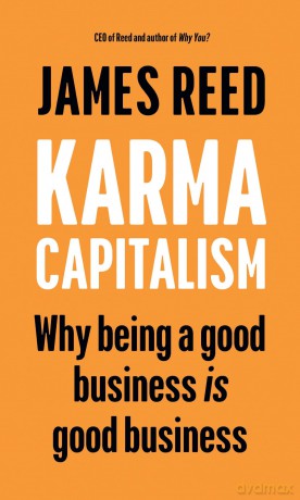 Karma Capitalism: Why being a good business is good business - James Reed [KSIĄŻKA]