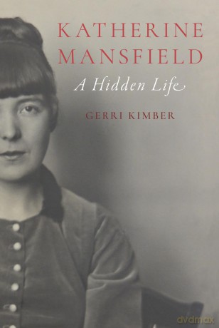 Katherine Mansfield: A Hidden Life - Gerri Kimber [KSIĄŻKA]