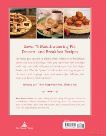 Keep Your Fork, There's Pie!: Saving Room for the 75 Best Pie Recipes You'll Ever Eat: Serve Up a Slice of the Sweet Life with 75 Family Recipes for Delicious Pies, Desserts, and More! - Tara Royer Steele [KSIĄŻKA]