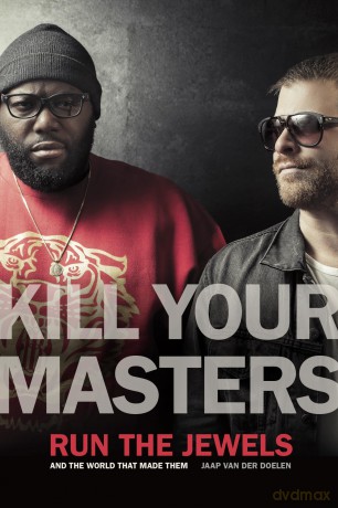 Kill Your Masters: Run The Jewels and the World That Made Them (Music of the American South) - Jaap van der Doelen [KSIĄŻKA]